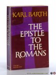 Barth, Karl. - The Epistle to the Romans. Translated from the sixth edition by Edwyn C. Hoskyns.