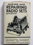 Oliver, Benjamin Wilfred Willis - Making and Repairing Radio Sets