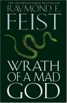 Raymond E. Feist - Wrath of a Mad God