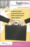 M. Nieuwenhuizen - Zakenreizen organiseren en internationaal zakendoen / TaalAnker hoe formuleer ik het? / 61