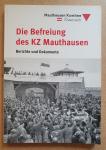  - Die Befreiung des KZ Mauthausen