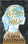 Tanya Landman - Beyond the Wall