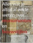 Stokroos, Meindert - Alles wat je altijd al wilde weten over monumenten en bouwstijlen. Fotografie Jan Derwig.