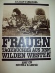 Lillian Schlissel - "Frauen, Tagebücher aus dem Wilden Westen.
