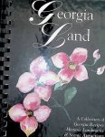 Marks, Mary Ann (Foreword) - Georgia Land: A Collection of Georgia Recipes, Historic Landmarks and Scenic Attractions