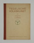 BECHTOLD, J / GOOSSENS, G. - Tegelsche Volkskunst.