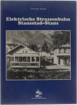 Christoph Berger - Elektrische Strassenbahn Stansstad-Stans