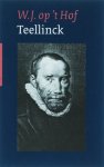 HOF, W.J. OP 'T - Willem Teellinck. De vader van de Nadere Reformatie (Serie Inleidingen met kernteksten)