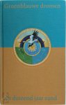 Claire Hülsenbeck - Groenblauwe dromen en duizend jaar zand Tekeningen: Philip Hopman
