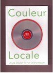 Ramakers, Renny & Gijs Bakker (ed.) - Couleur Locale. Droog Design for/für Oranienbaum