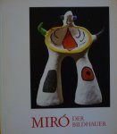 Moure, Gloria - Miro  Der Bildhauer