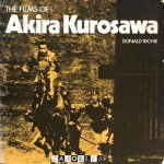 Donald Richie - The films of Akira Kurosawa
