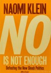 KLEIN, NAOMI - No is not enough. Defeating the new schock politics.