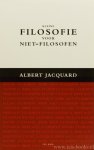 JACQUARD, A. - Kleine filosofie voor niet-filosofen. Met medewerking van H. Planès. Vert. R. van der Helm. JACQUARD, A. - Kleine filosofie voor niet-filosofen. Met medewerking van H. Planès. Vert. R. van der Helm.