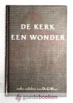 Blom (red.), Ds. G. - De kerk een wonder --- Door tien predikanten der Christelijke Gereformeerde Kerken. Blom (red.), Ds. G. - De kerk een wonder --- Door tien predikanten der Christelijke Gereformeerde Kerken.
