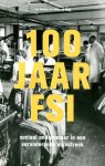 Wolters, Luc; Kl;oe, Fabian de - 100 / jaar FSI sociaal ondernemer in de mijnstreek
