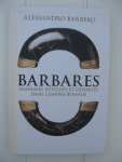 Barbero, Alessandro - Barbares. Immigrés, réfugiés et déportés dans l'Empire romain.