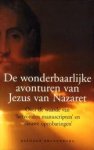 KRANENBORG, REENDER - De wonderbaarlijke avonturen van Jezus van Nazaret. Over de waarde van 'hervonden manuscripten' en 'nieuwe openbaringen'