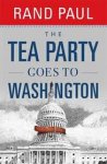 Paul, Rand - The Tea Party Goes to Washington