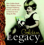 L.S. Marcus - Golden Legacy The Story of Golden Books