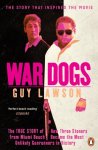 Guy Lawson 53148 - War dogs The True Story of How Three Stoners from Miami Beach Became the Most Unlikely Gunrunners in History