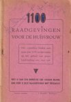 N.N. - 1100 raadgevingen voor de huisvrouw. Het onmisbare boekje met meer dan 1100 raadgevingen op het gebied van gezin, huishouding, enz., enz., enz.
