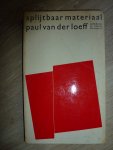 Loeff, Paul van der - Splijtbaar materiaal