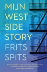 Frits Spits - Mijn West Side Story