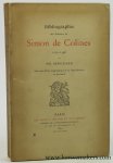 Renouard, Ph. - Bibliographie des éditions de Simon de Colines, 1520-1546. Avec une Notice bibliographique et 37 réproductions en fac-similé. Renouard, Ph. - Bibliographie des éditions de Simon de Colines, 1520-1546. Avec une Notice bibliographique et 37 réproductions en fac-similé.