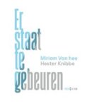 van Hee, Miriam& Knibbe, Hester - Er staat te gebeuren van Hee, Miriam& Knibbe, Hester - Er staat te gebeuren