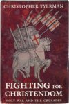 Christopher Tyerman - Fighting for Christendom holy war and the crusades