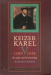 Wim Blockmans - Keizer Karel V : 1500-1558 De utopie van het keizerschap