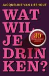 Jacqueline Van Lieshout - Wat wil je drinken