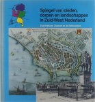 Francien Vandenbergh - Spiegel van Nederland, dl. 2.: Spiegel van steden, dorpen en landschappen in Zuid-West Nederland