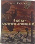 Leonard de Vries - Telecommunicatie - Telegraaf, Telefoon en Radio in heden, verleden en Toekomst.