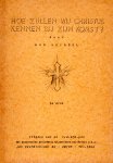 Heindel, Max - Hoe zullen wij Christus kennen bij zijn komst? Heindel, Max - Hoe zullen wij Christus kennen bij zijn komst?
