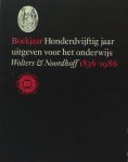Smit, Franck. - Boekjaar. Wolters & Noordhoff, 1836-1986: honderdvijftig jaar uitgeven voor het onderwijs. Smit, Franck. - Boekjaar. Wolters & Noordhoff, 1836-1986: honderdvijftig jaar uitgeven voor het onderwijs.