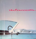 Vose, Ken - The Convertible: An Illustrated History of a Dream Machine