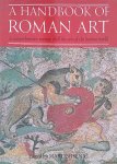Henig, Martin (editor) - A Handbook of Roman Art: a Comprehensive Survey of All the Arts of the Roman World