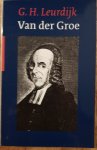 Leurdijk, G.H. - Theodorus van der Groe 1705-1784 / een inleiding met kernteksten