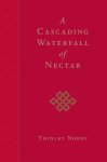 Thinley Norbu - A Cascading Waterfall of Nectar