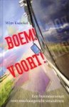 KWEEKEL, WIM - Boem! Voot! Een businessroman over resultaatgericht veranderen