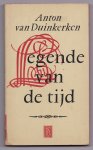 Duinkerken, Anton van - Legende van de tijd