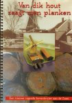 Woudt, Jan Pieter - Van dik hout zaagt men planken. Een nieuwe zagende bovenkruier aan de Zaan. Het jonge schaap plaatjesalbum