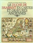 Duncker, Dieter R. - Le Duche de Brabant en Cartes et Gravures Anciennes