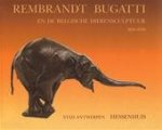 L. [Ed.] Denys - Rembrandt Bugati en de Belgische dierensculptuur 1860-1930 Rembrandt Bugatiet la Sculpture Animalière Belge - Rembrandt Bugati and the Belgian Animalier Sculpture