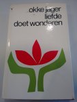 Jager, Okke - Liefde doet wonderen