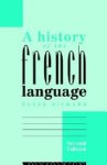 Peter Rickard - A History of the French Language