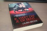 Brodie, Laura - IK WEET DAT JE ER BENT.