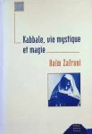 Haïm Zafrani - Kabbale, vie mystique et magie - judaïsme d'Occident musulman